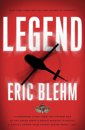 Legend: The Incredible Story Of Green Beret Sergeant Roy Benavidezs Heroic Mission To Rescue A Special Forces Team Caught Behind-new