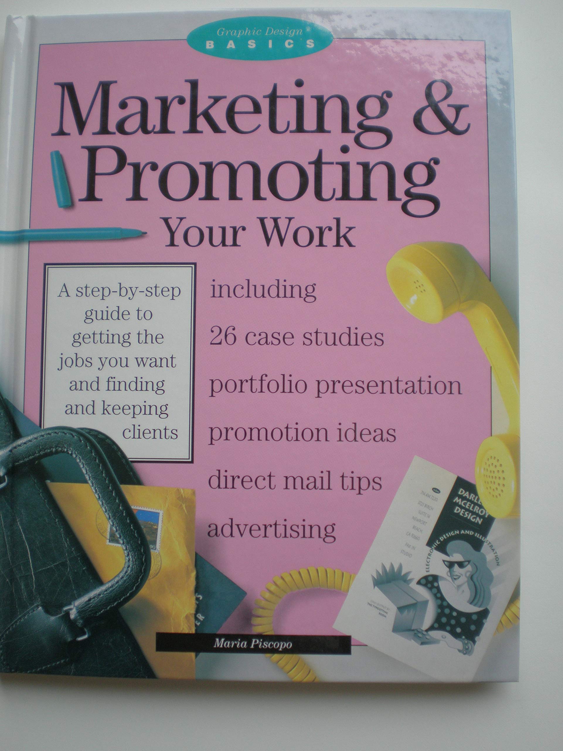 Marketing & Promoting Your Work (Graphic Design Basics),Used