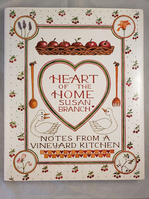 Heart Of The Home: Notes From A Vineyard Kitchen-used