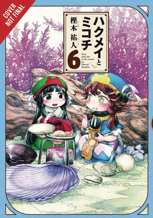 Hakumei & Mikochi: Tiny Little Life In The Woods, Vol. 6 (Hakumei & Mikochi, 6)