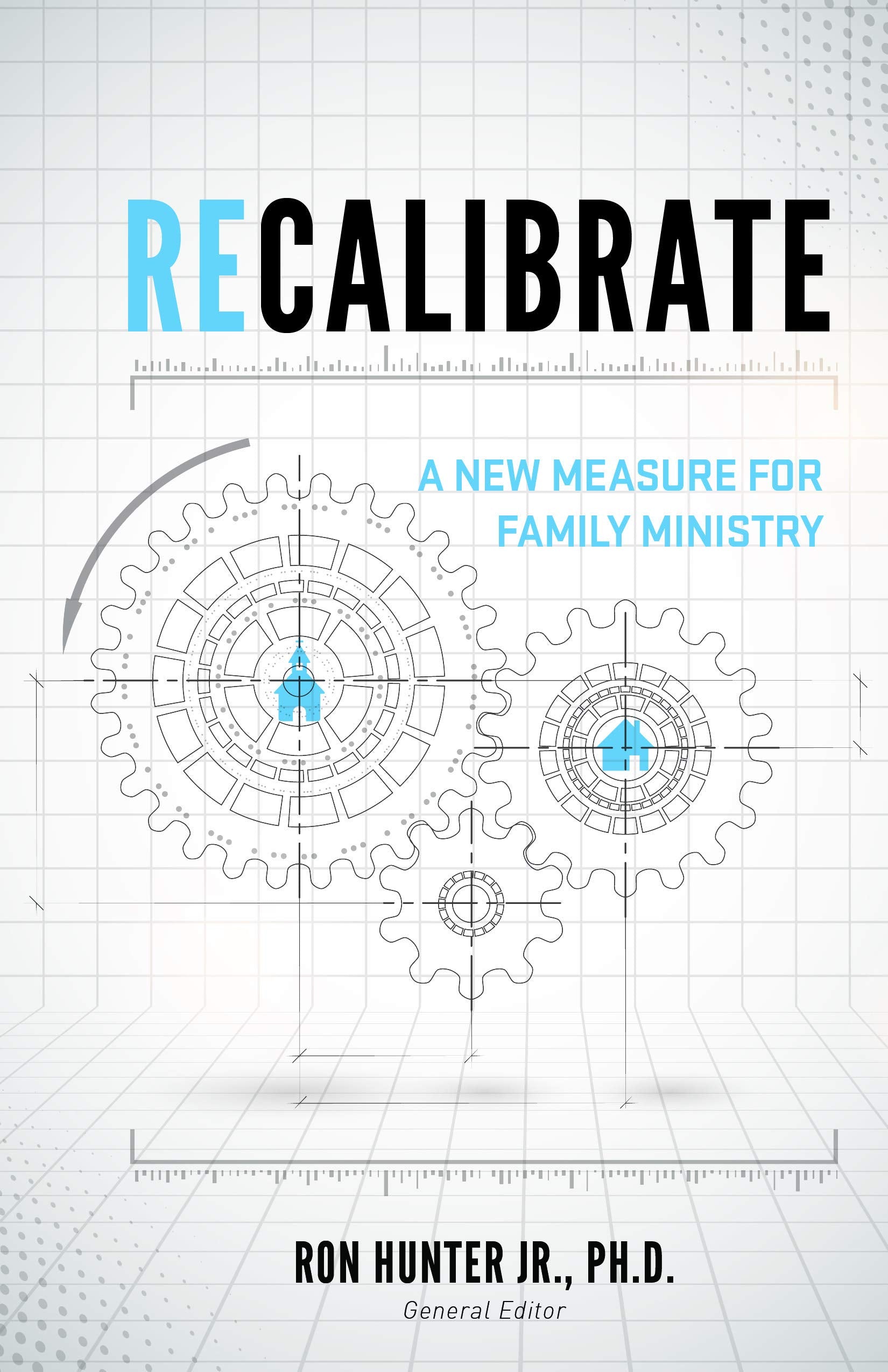 Recalibrate: A New Measure For Family Ministry