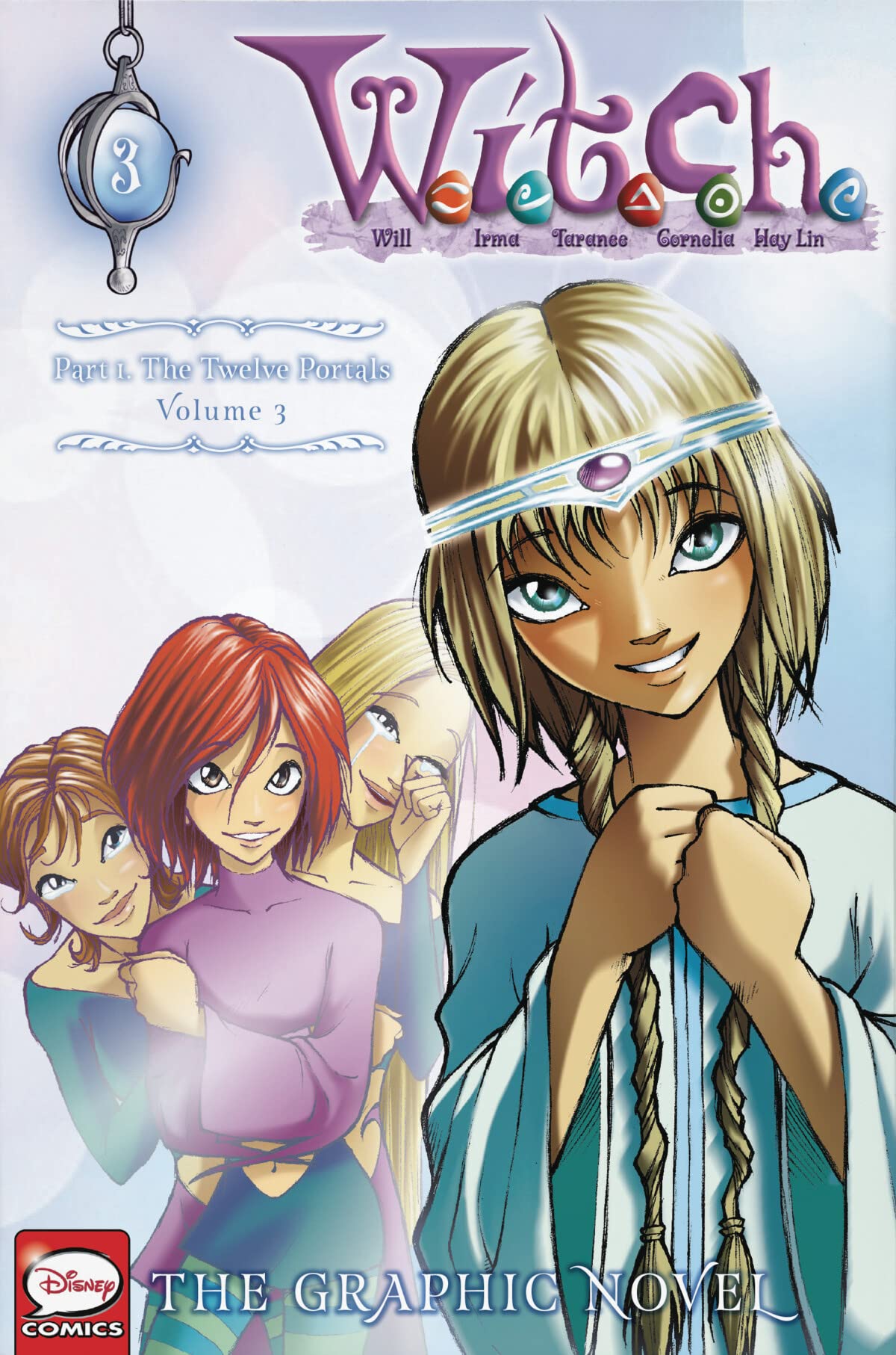 W.I.T.C.H. Part 1, Vol. 3: The Twelve Portals (W.I.T.C.H.: The Graphic Novel, 3)-new