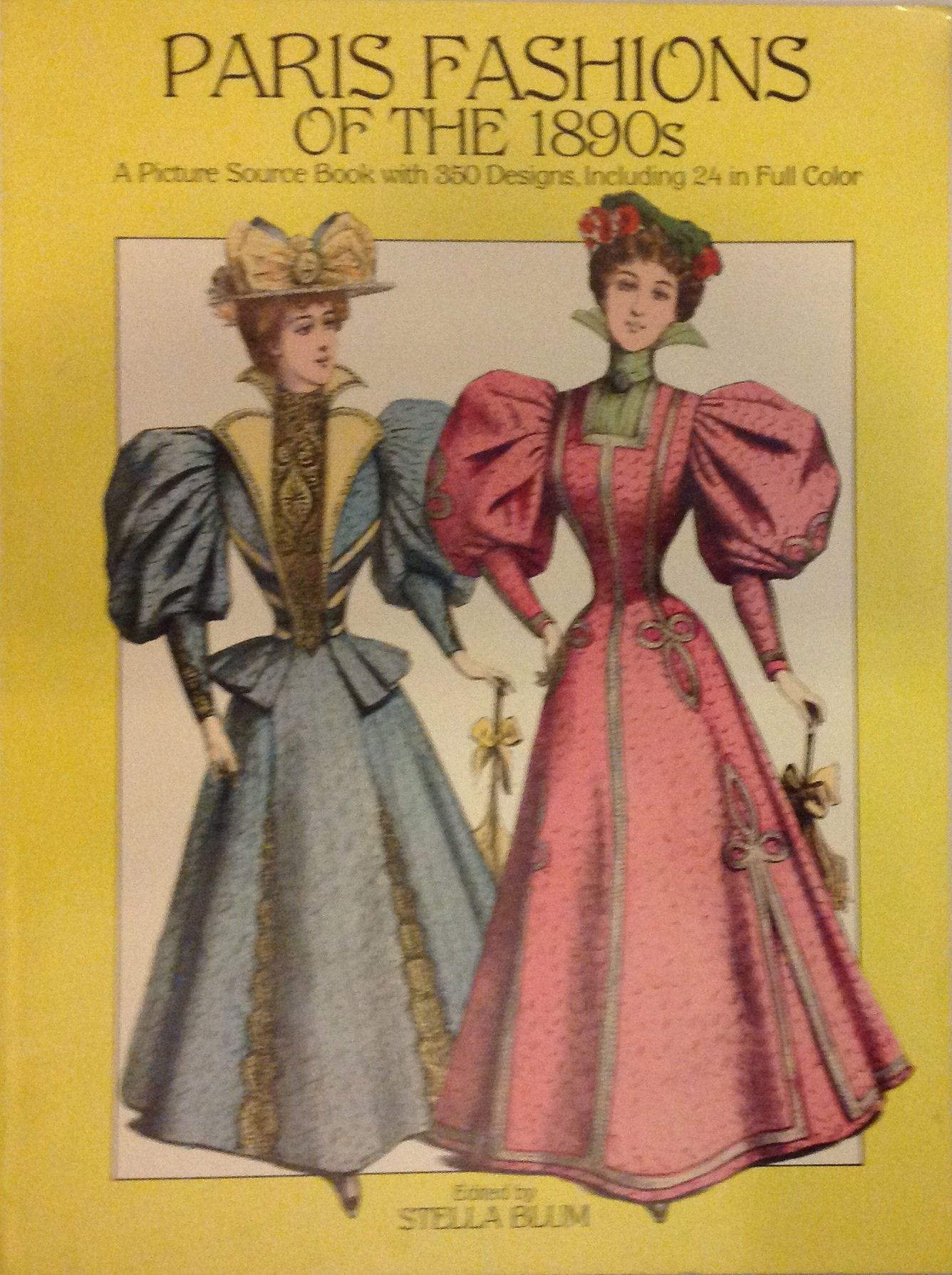 Paris Fashions Of The 1890S: A Picture Sourcebook With 350 Designs, Including 24 In Full Color-used