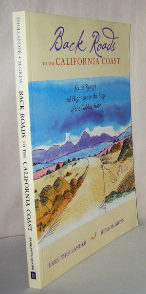 Back Roads to the California Coast: Scenic Byways and Highways to the Edge of the Golden State,Used