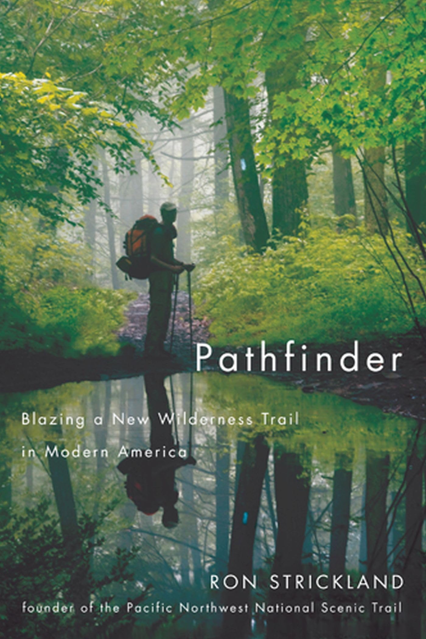 Pathfinder: Blazing A New Wilderness Trail In Modern America,Used
