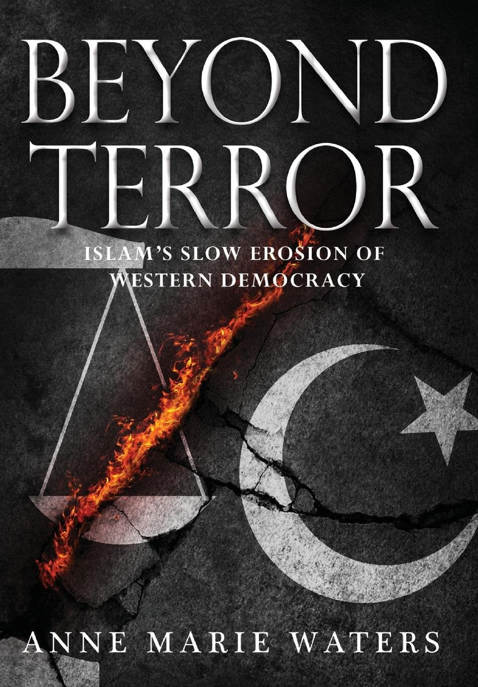 Beyond Terror: Islam's Slow Erosion of Western Democracy,Used
