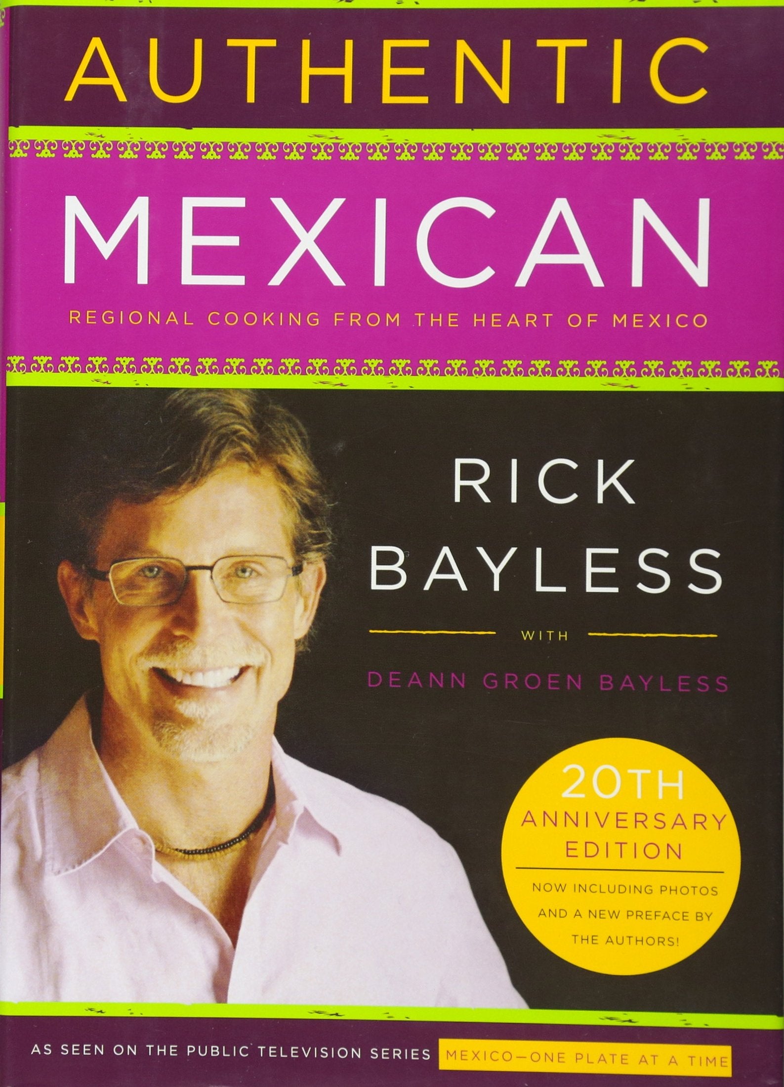 Authentic Mexican 20Th Anniversary Ed: Regional Cooking From The Heart Of Mexico