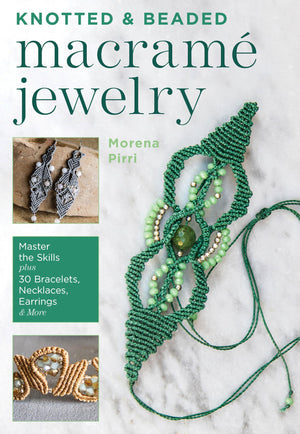 Knotted and Beaded Macrame Jewelry: Master the Skills plus 30 Bracelets, Necklaces, Earrings & More,Used