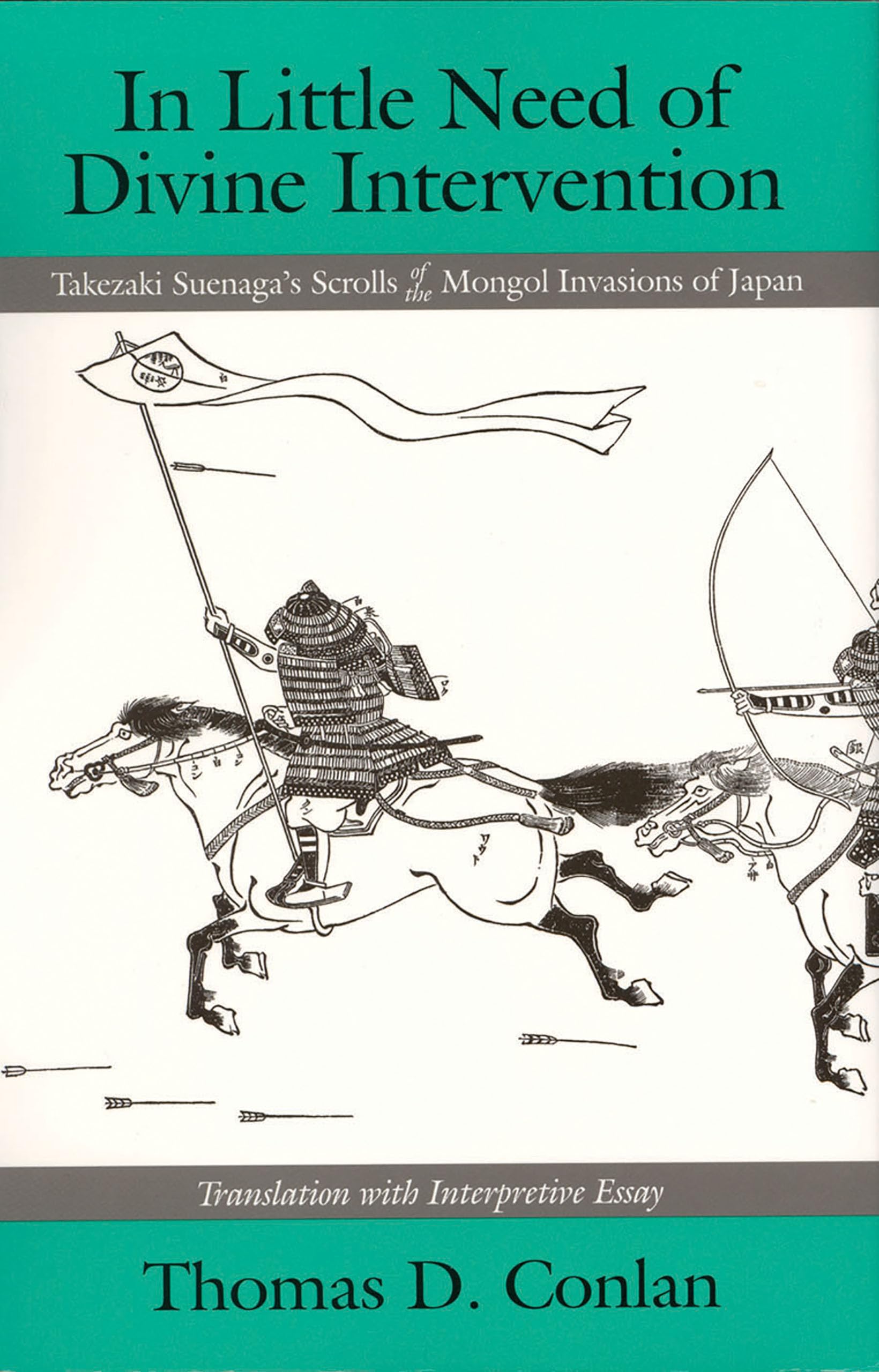 In Little Need Of Divine Intervention: Takezaki Suenaga'S Scrolls Of The Mongol Invasions Of Japan (Cornell East Asia Series) (C,New