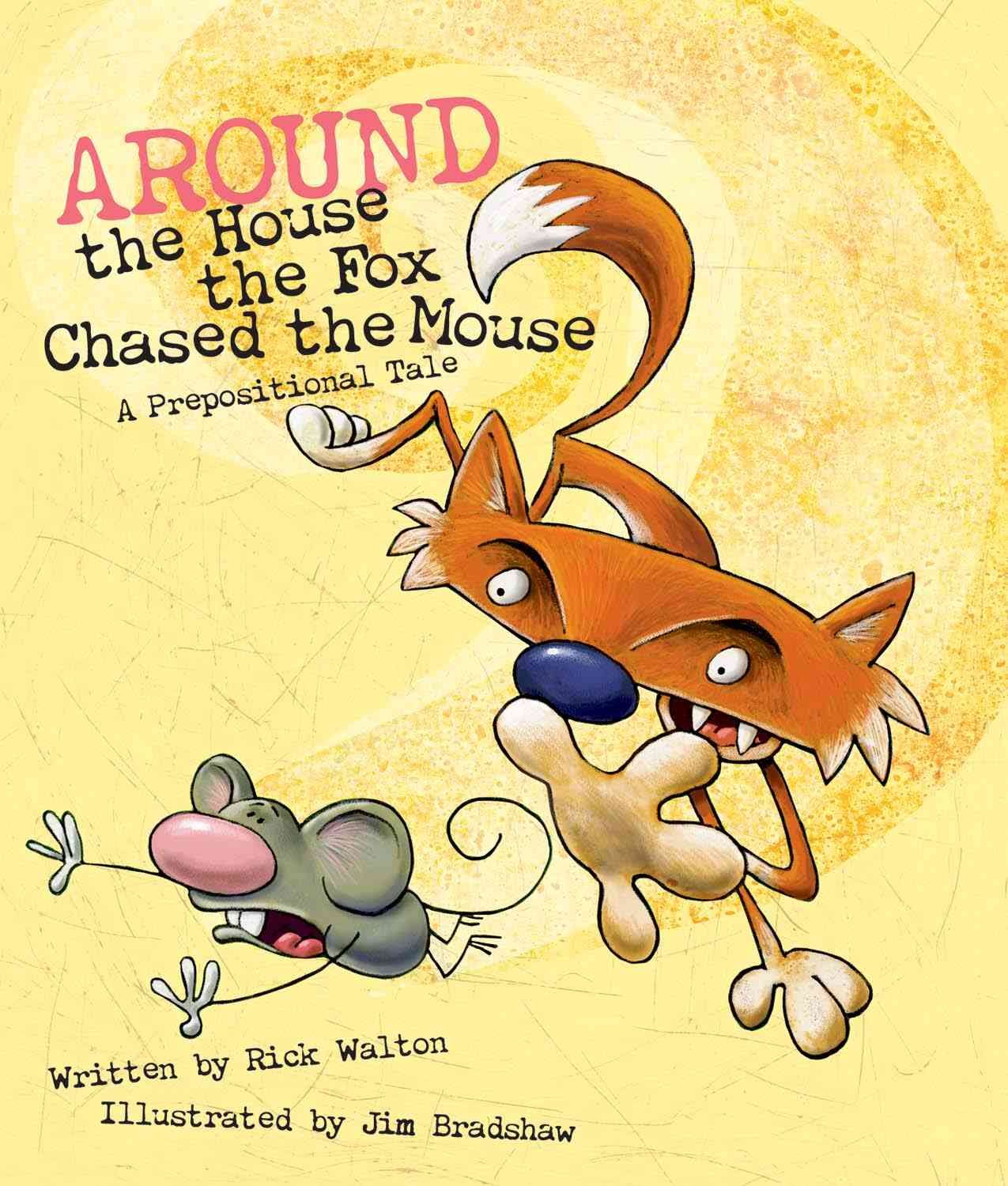 Around the House the Fox Chased the Mouse: A Prepositional Tale,Used