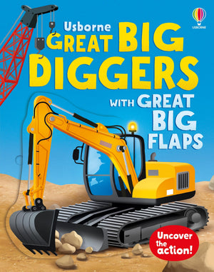 Great Big Diggers (With Great Big Flaps): An Interactive Machinery Lift The Flap Book Featuring Backhoes, Excavators, And Cranes