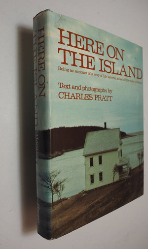 Here On The Island: Being An Account Of A Way Of Life Several Miles Off The Coast Of Maine-used