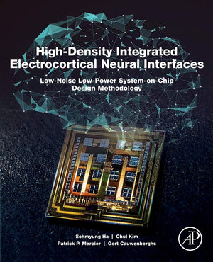 HighDensity Integrated Electrocortical Neural Interfaces: LowNoise LowPower SystemonChip Design Methodology,Used