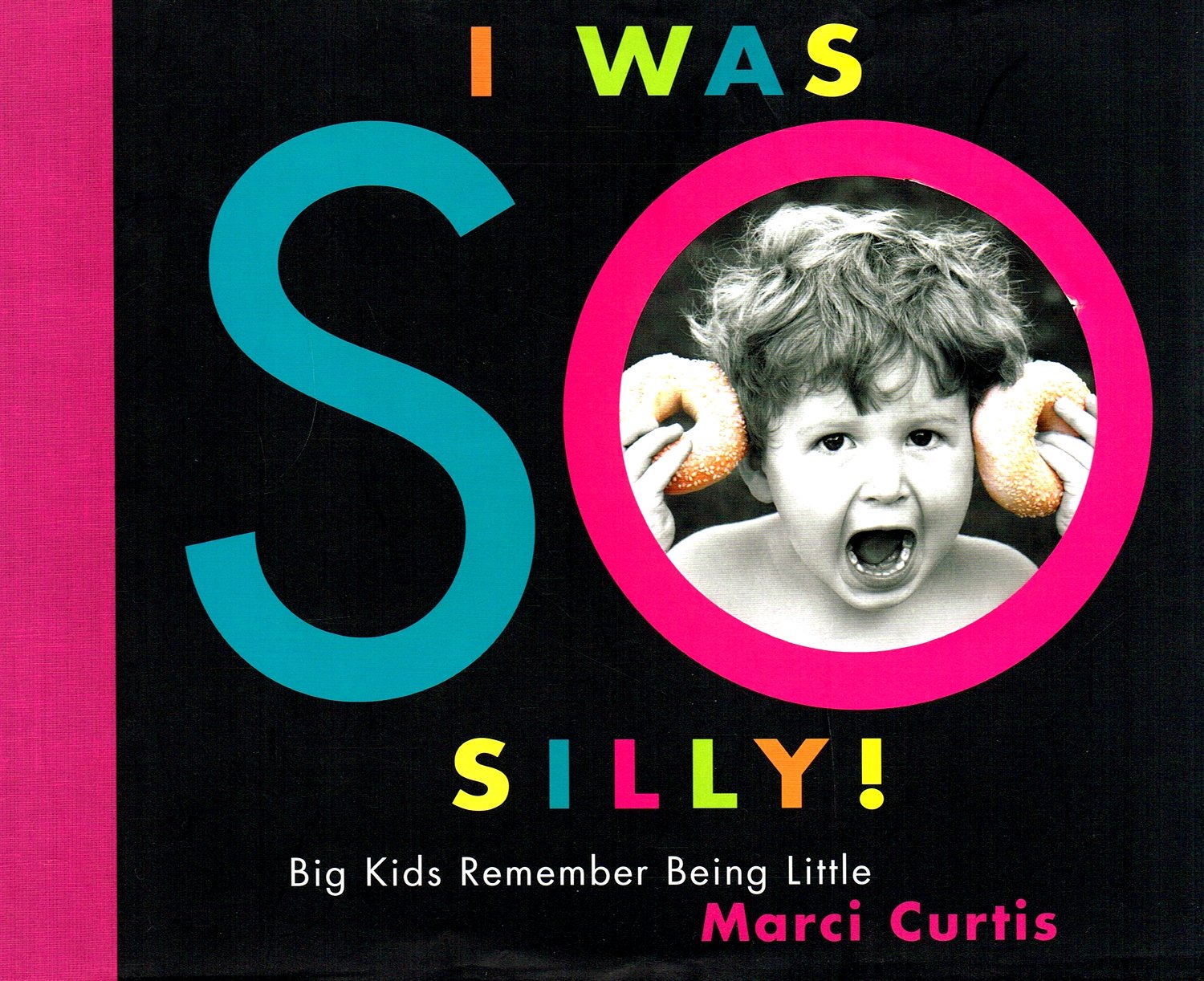I Was So Silly: Big Kids Remember Being Little,Used