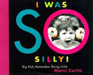 I Was So Silly: Big Kids Remember Being Little,Used