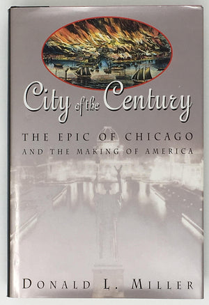 City Of The Century: The Epic Of Chicago And The Making Of America,New
