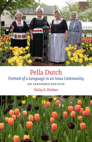 Pella Dutch: Portrait of a Language in an Iowa Community, An Expanded Edition (Bur Oak Book),Used