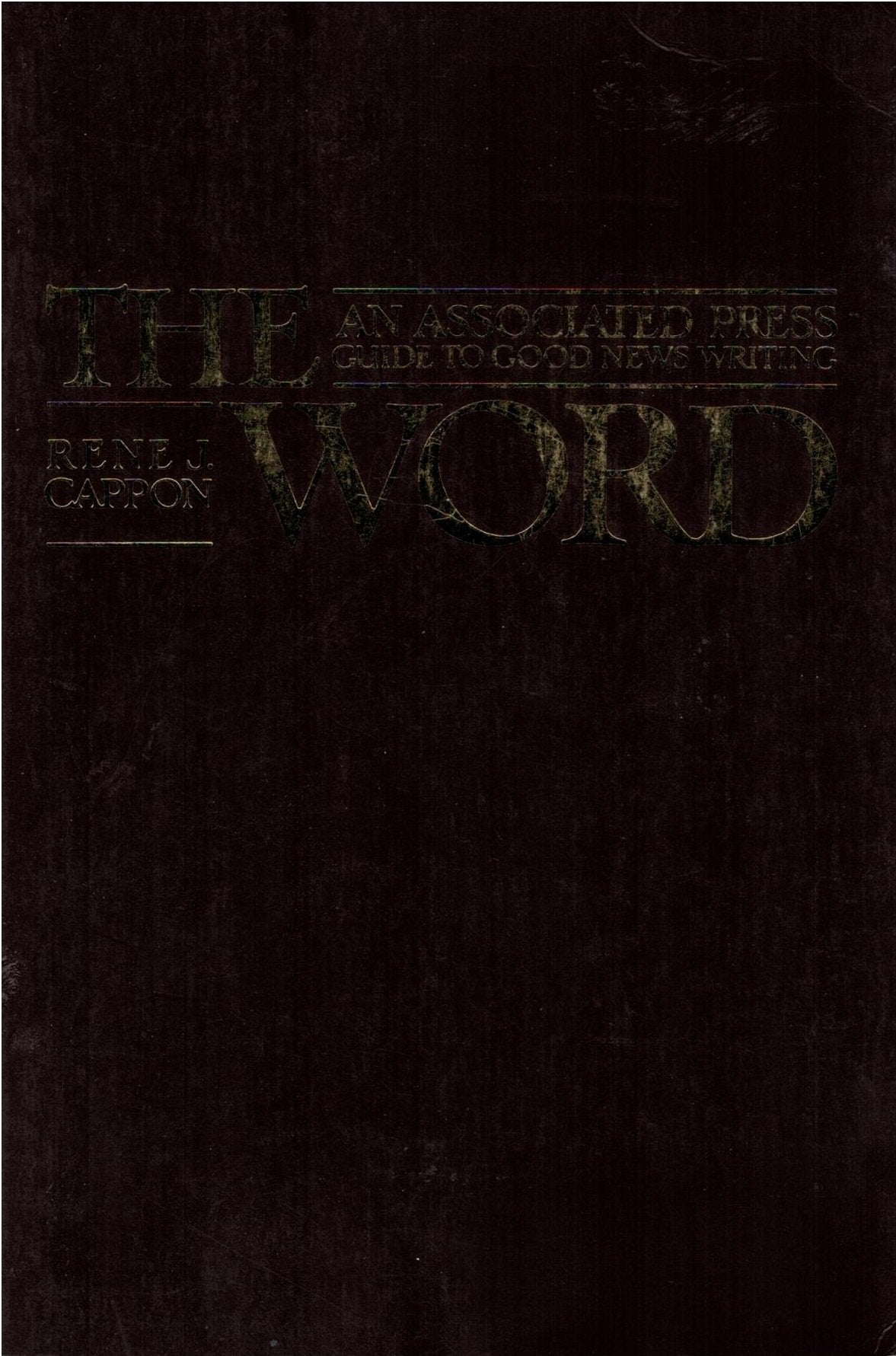The Word an Associated Press Guide to Good News Writing 1991,Used