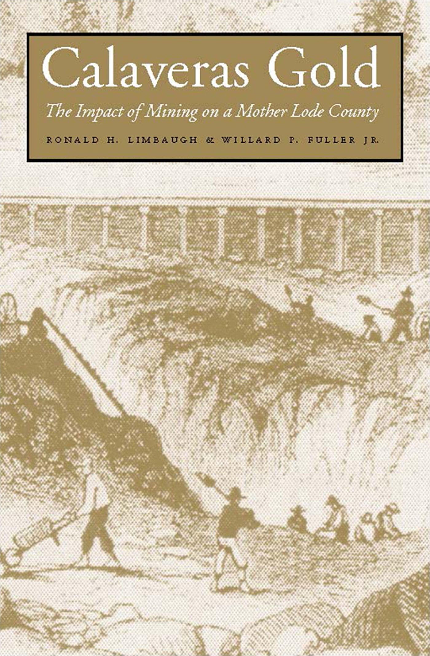 Calaveras Gold: The Impact Of Mining On A Mother Lode County (Shepperson Series in Nevada History),Used