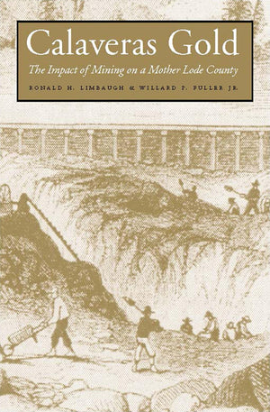 Calaveras Gold: The Impact Of Mining On A Mother Lode County (Shepperson Series in Nevada History),Used