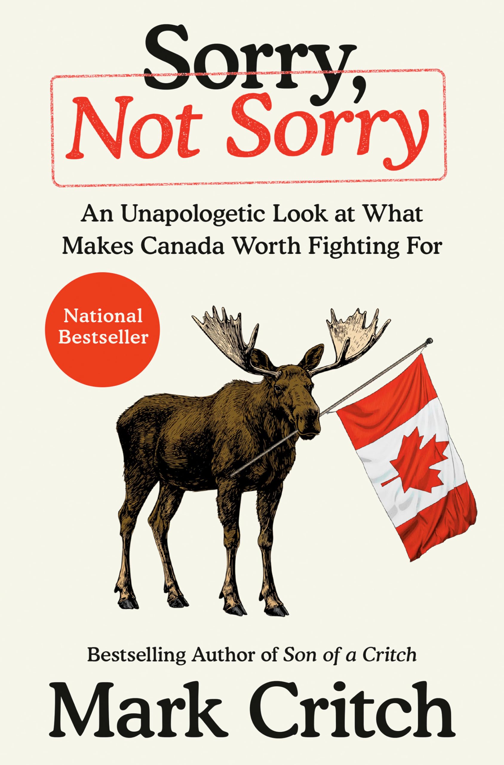 Sorry, Not Sorry: An Unapologetic Look At What Makes Canada Worth Fighting For