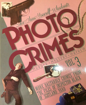 Scotland Yard Photo Crimes (Vol. 3) More Dastardly Crimes from the Files of Inspector Black of Scotland Yard,Used