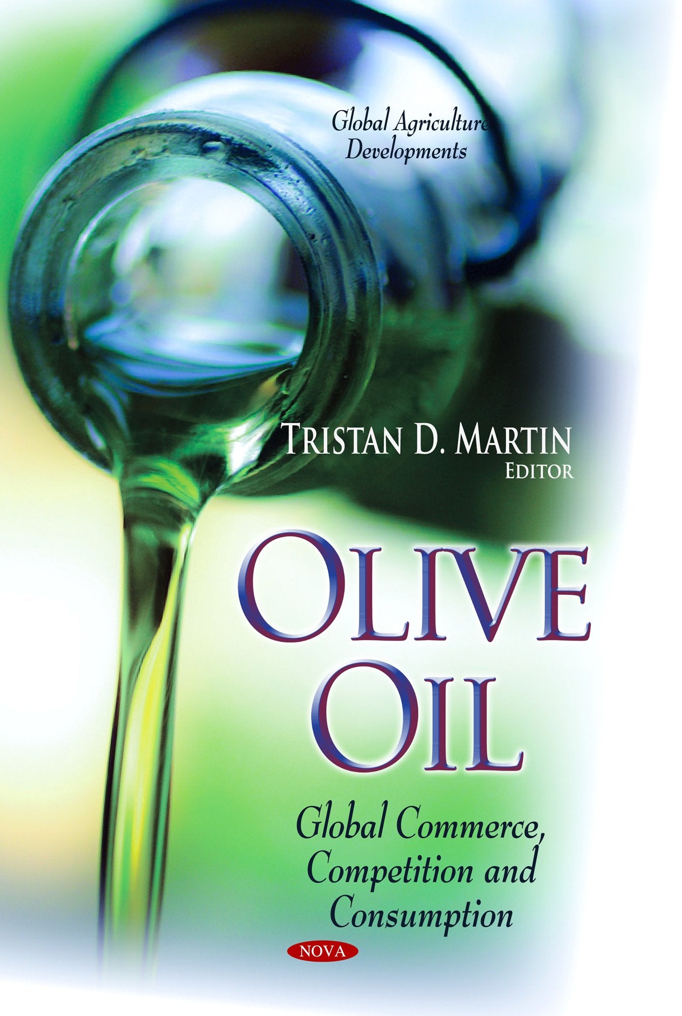 Olive Oil: Global Commerce, Competition and Consumption (Global Agriculture Developments),Used