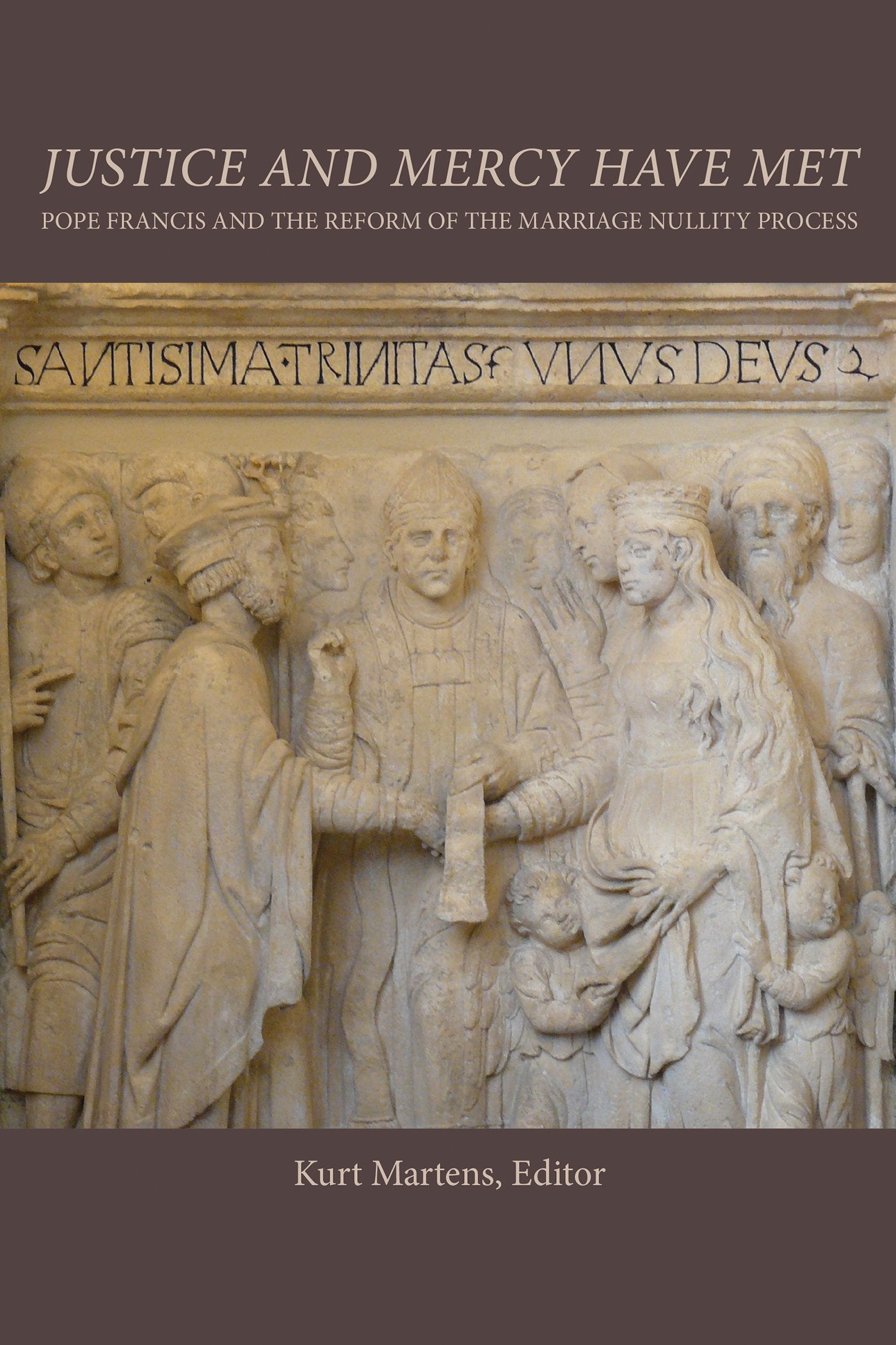 Justice And Mercy Have Met: Pope Francis And The Reform Of The Marriage Nullity Process