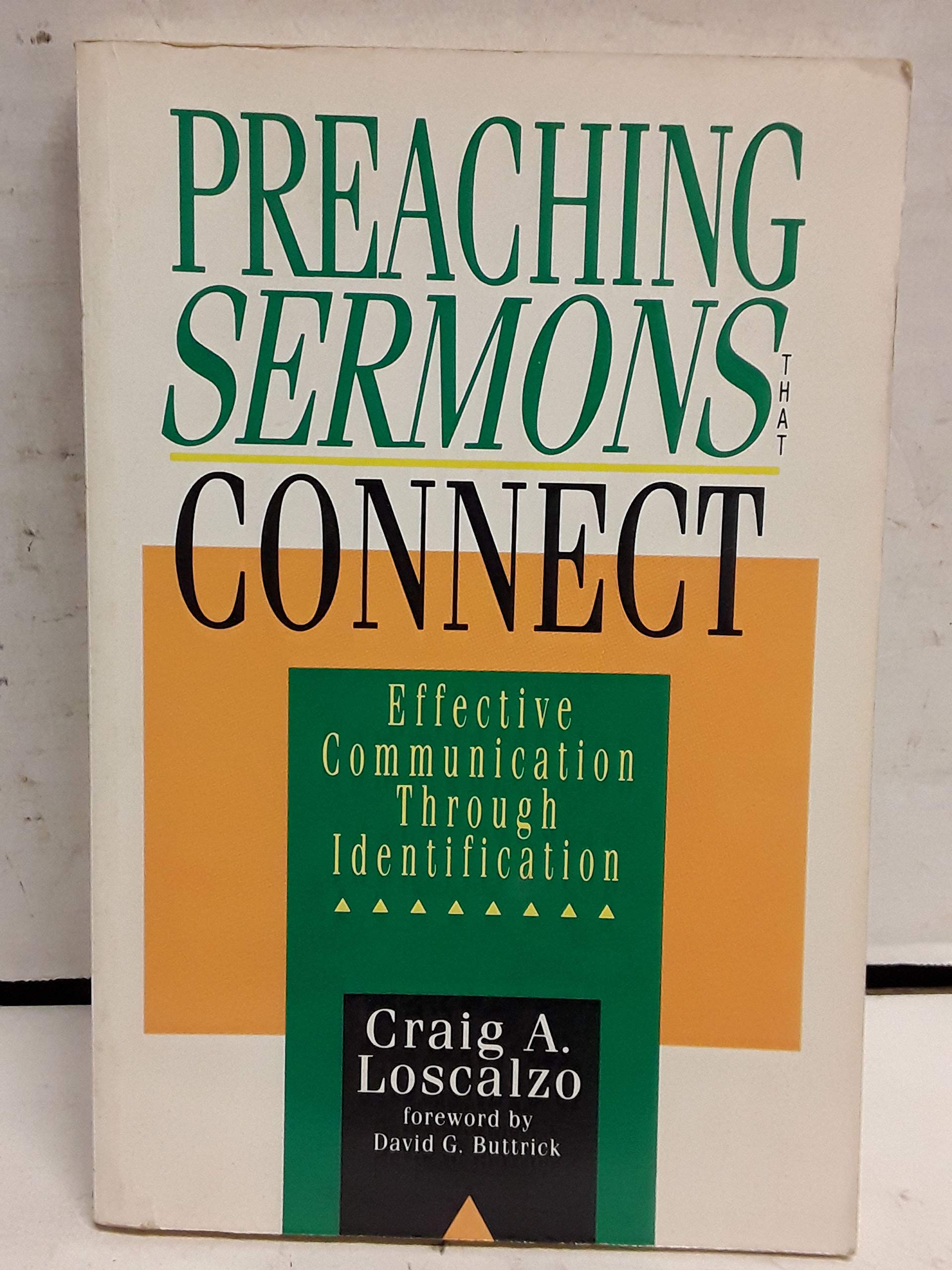 Preaching Sermons That Connect: Effective Communication Through Identification,Used