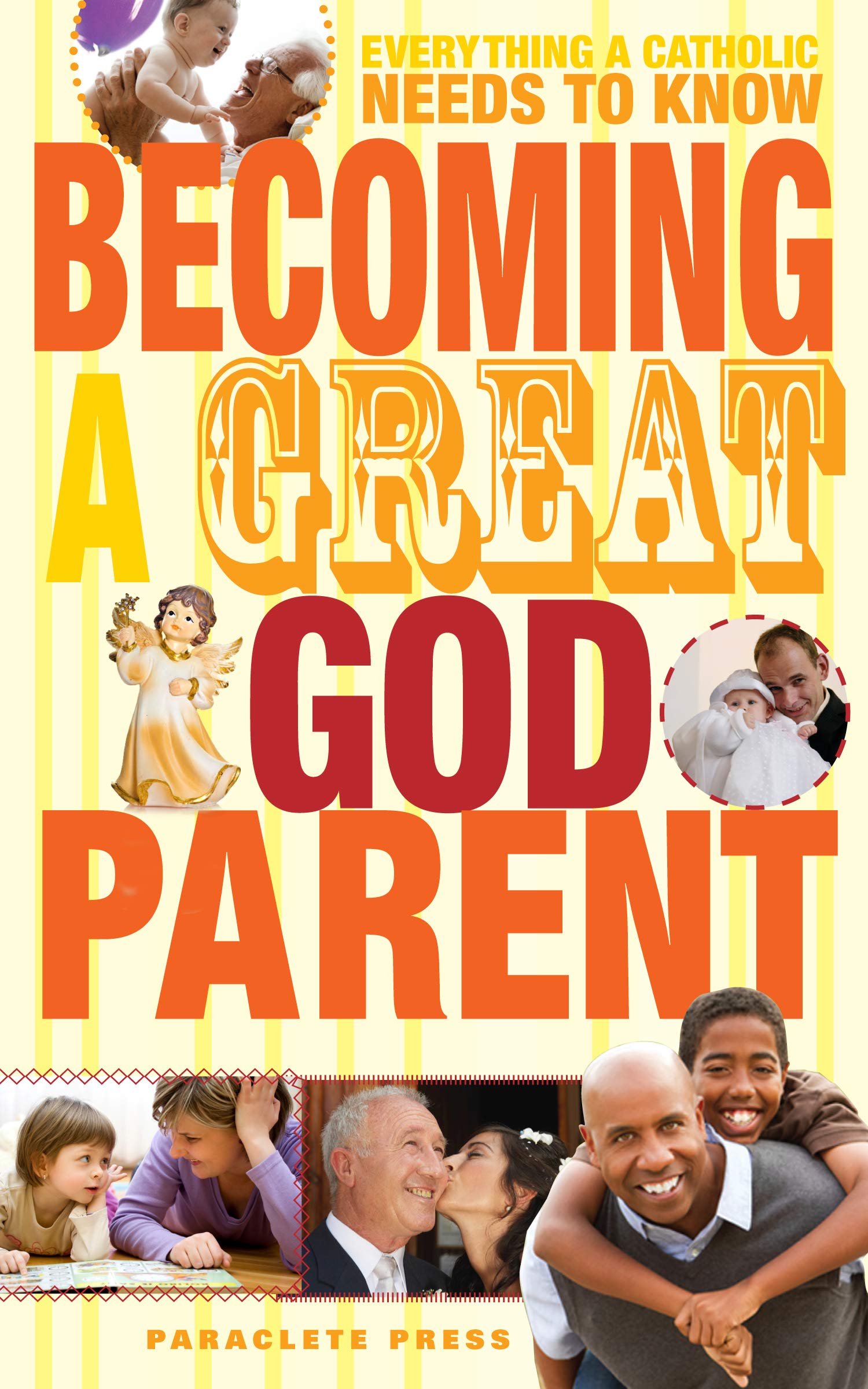 Becoming a Great Godparent: Everything a Catholic Needs to Know,Used