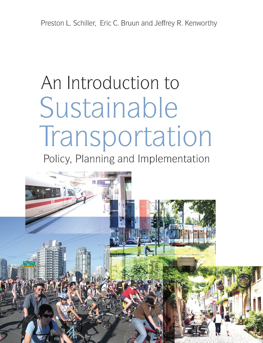 An Introduction to Sustainable Transportation: Policy, Planning and Implementation,New