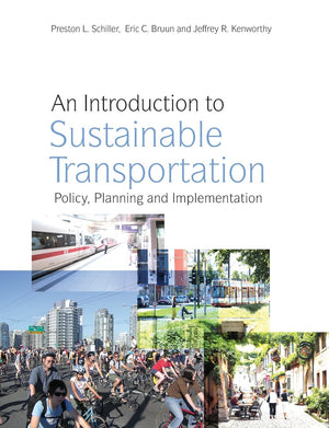 An Introduction to Sustainable Transportation: Policy, Planning and Implementation,New