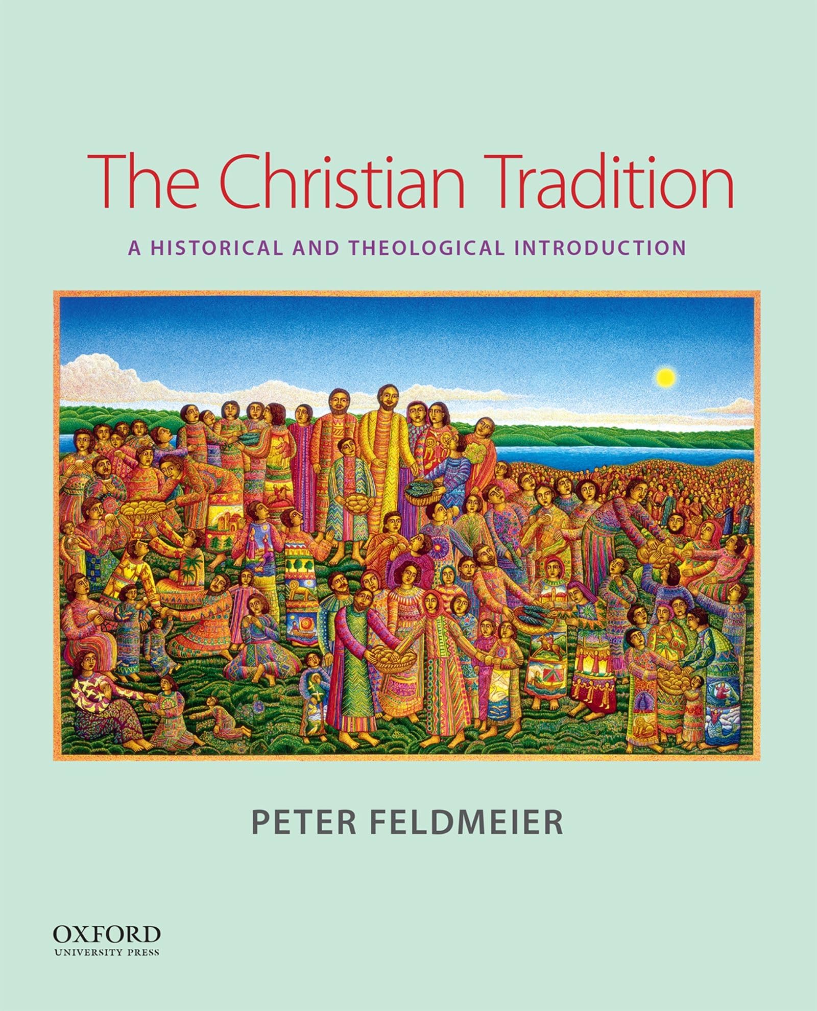 The Christian Tradition: A Historical And Theological Introduction,New