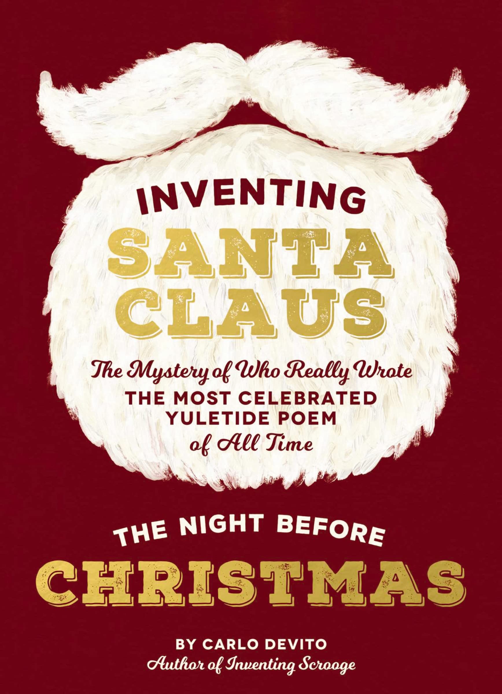 Inventing Santa Claus: The Mystery Of Who Really Wrote The Most Celebrated Yuletide Poem Of All Time, The Night Before Christmas,Used