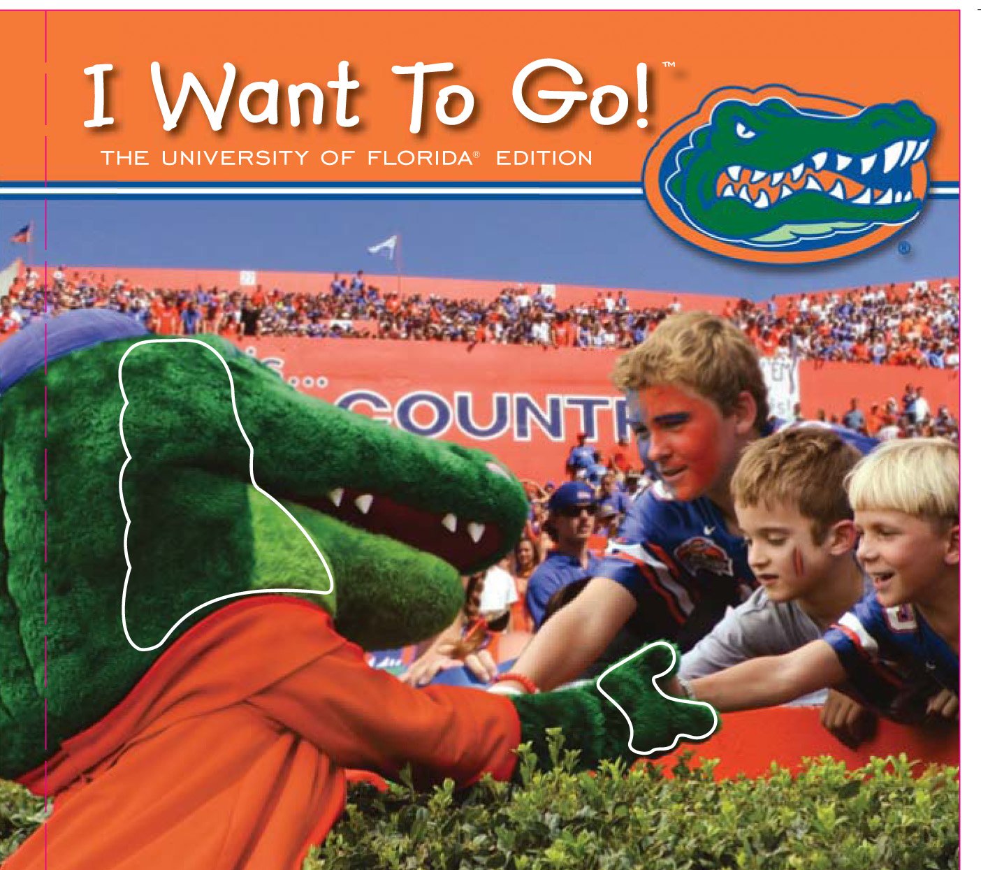I Want to Go!: University of Florida,Used