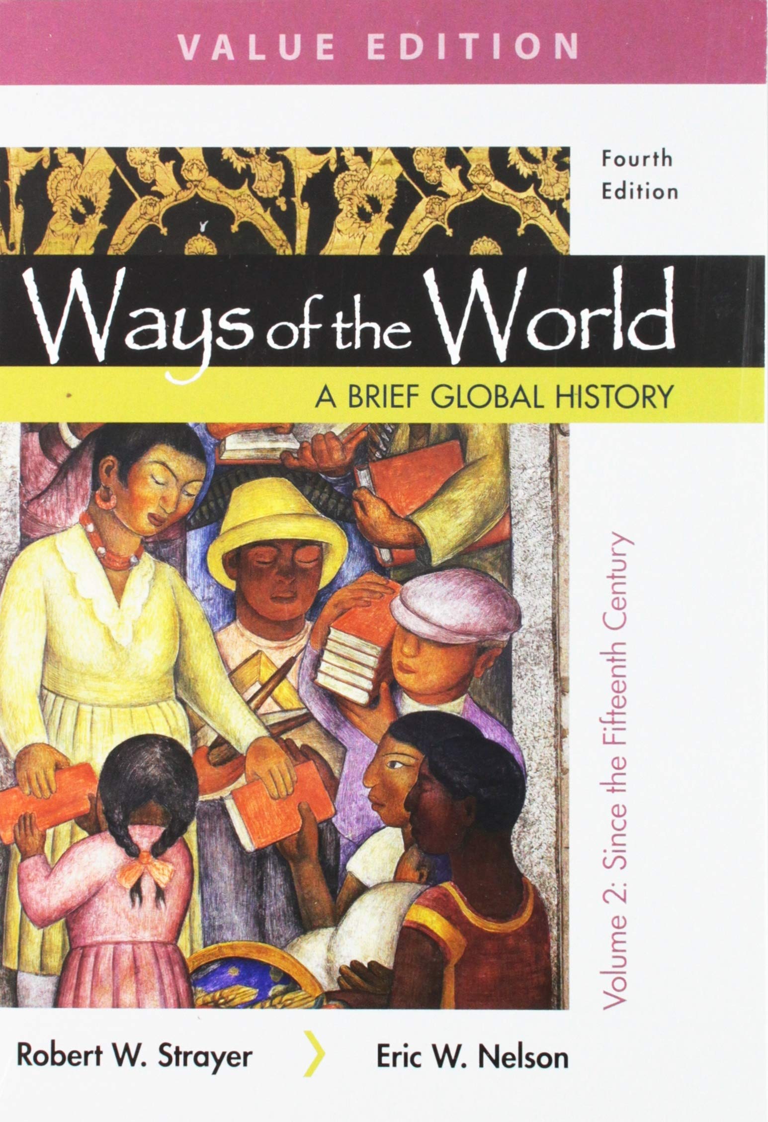 Ways Of The World: A Brief Global History, Value Edition, Volume Ii