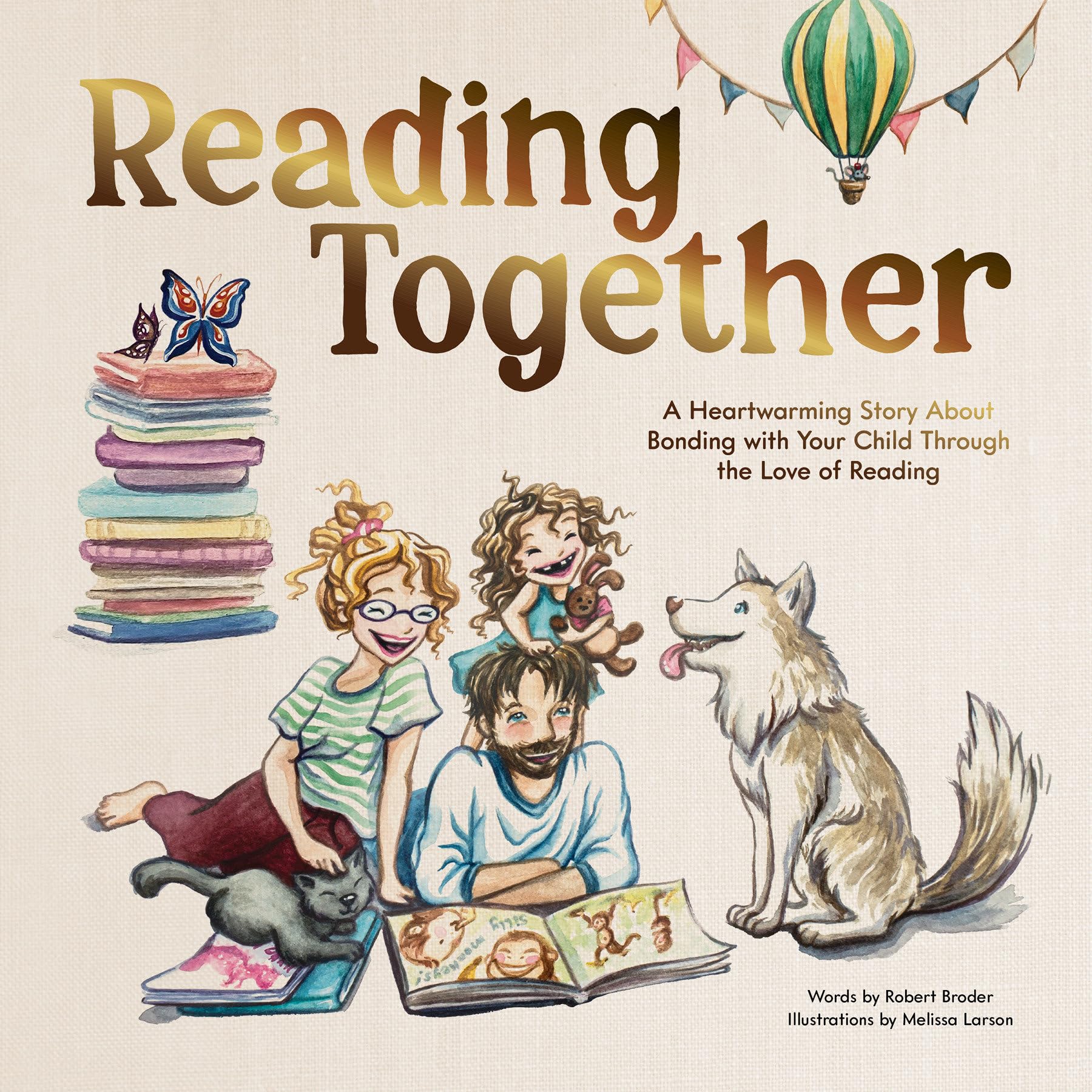 Reading Together: A Heartwarming Story About Bonding With Your Child Through The Love Of Reading,New