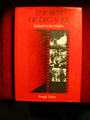The best of decades: Ireland in the nineteen sixties,Used