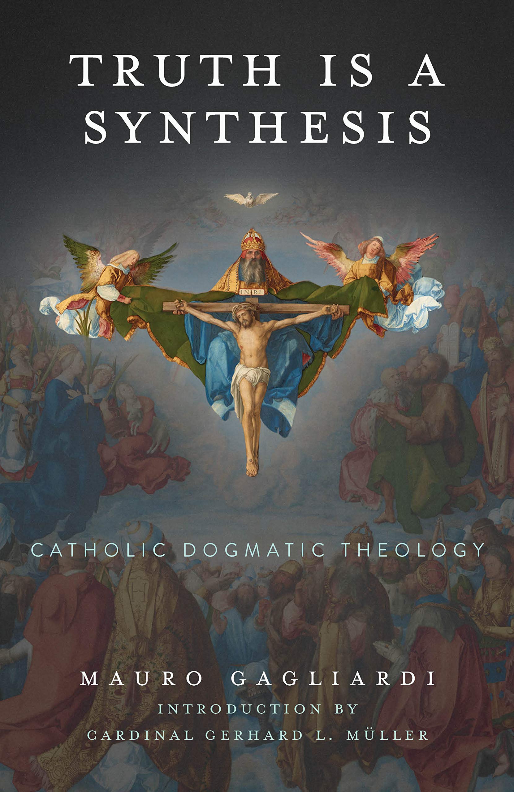 Truth is a Synthesis: Catholic Dogmatic Theology.,Used