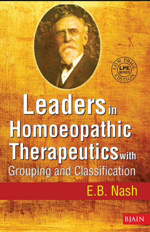 Leaders In Homeopathic Therapeutics With Grouping And Classicfication