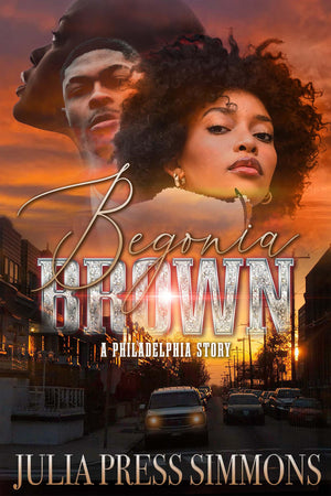 Begonia Brown: A Philadelphia Story,New