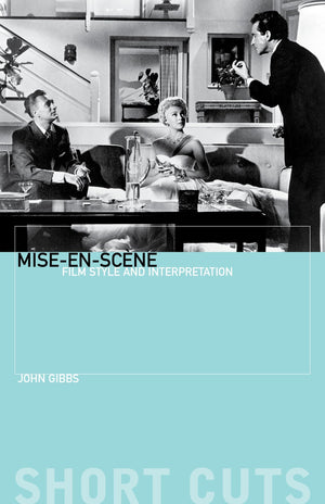 Miseenscene: Film Style and Interpretation (Short Cuts),New