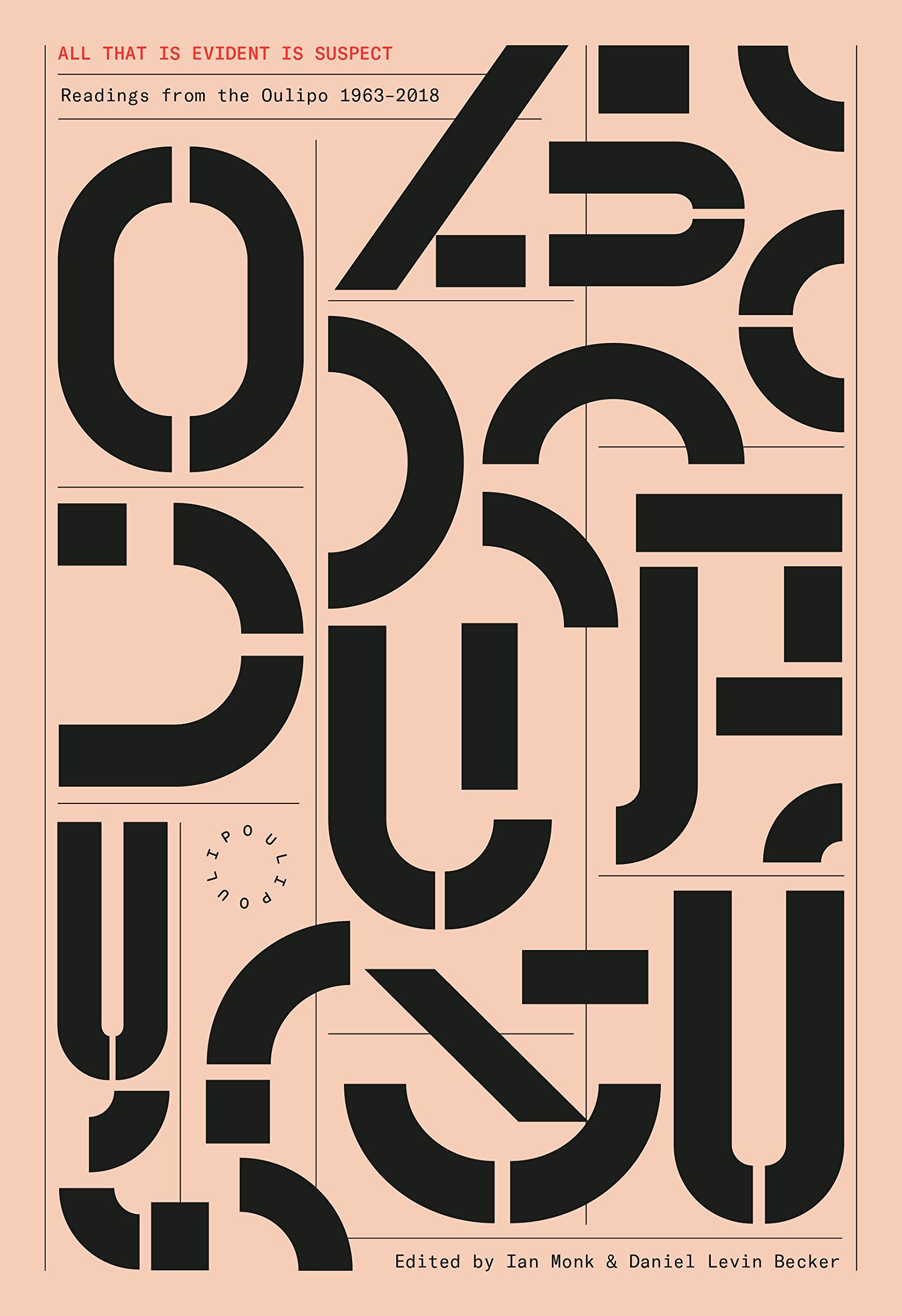 All That Is Evident Is Suspect: Readings From The Oulipo: 1963  2018