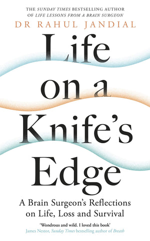 Life on a Knifes Edge: A Brain Surgeon's Reflections on Life, Loss and Survival,Used