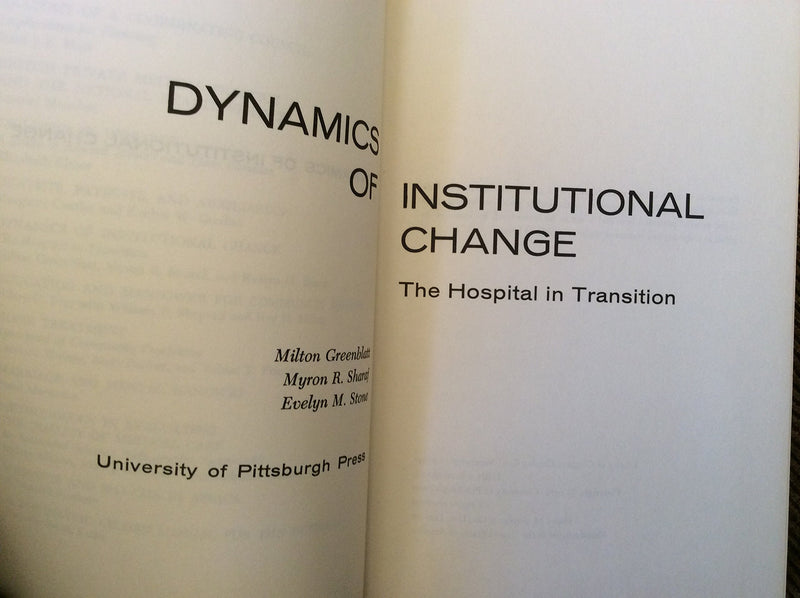 Dynamics of institutional change;: The hospital in transition (Contemporary community health series),Used
