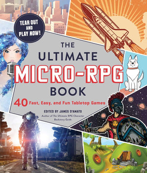 The Ultimate MicroRPG Book: 40 Fast, Easy, and Fun Tabletop Games (Ultimate Role Playing Game Series),Used