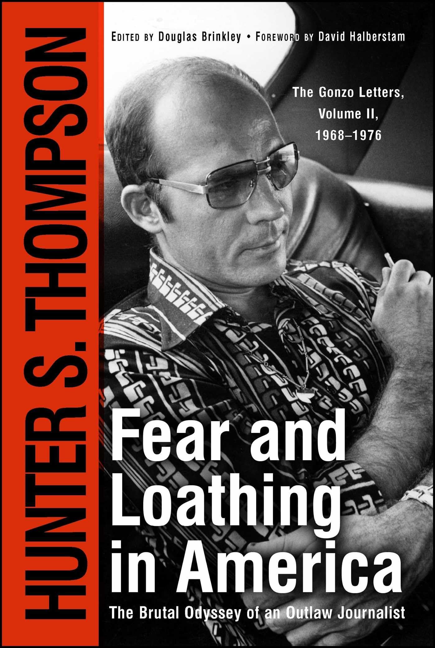 Fear And Loathing In America : The Brutal Odyssey Of An Outlaw Journalist,New