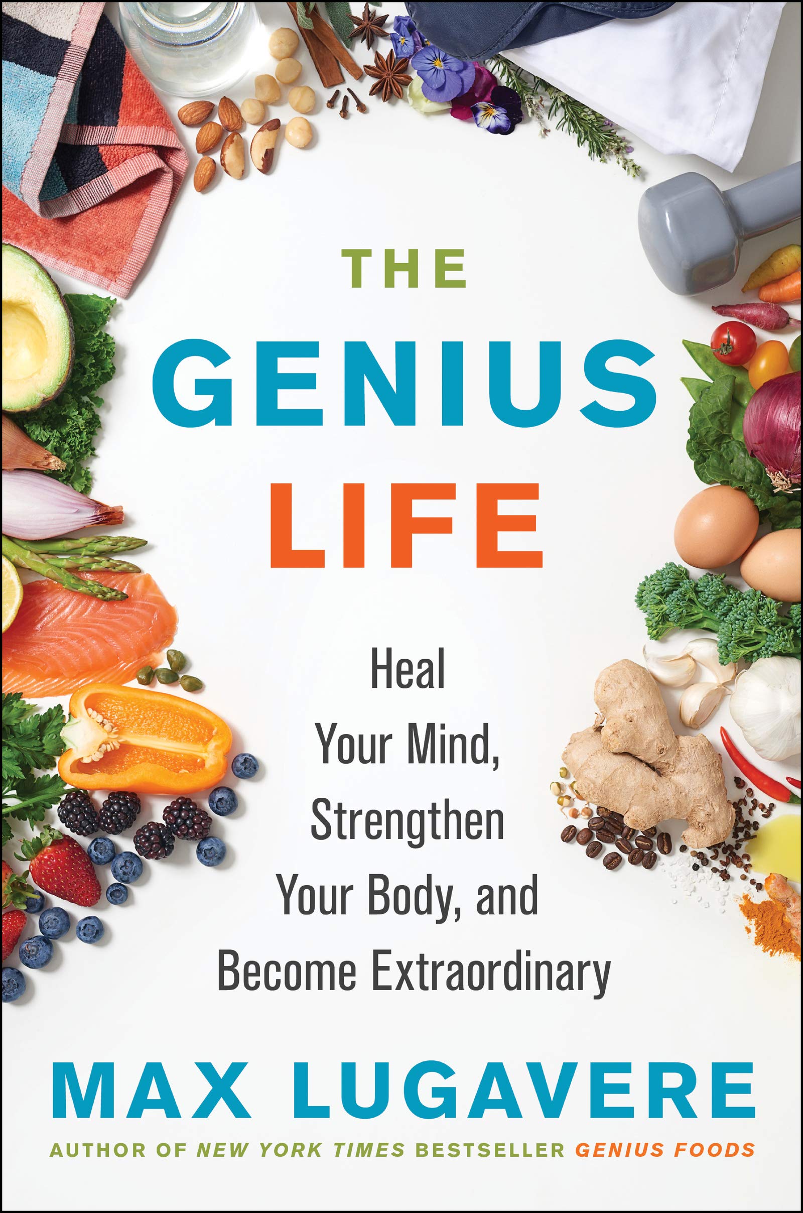 The Genius Life: Heal Your Mind, Strengthen Your Body, and Become Extraordinary (Genius Living, 2),Used
