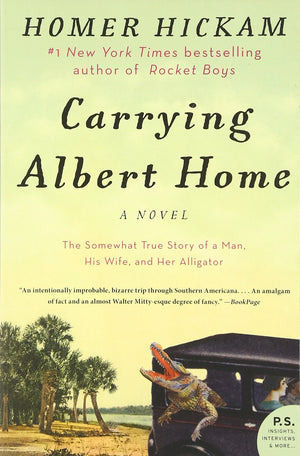Carrying Albert Home: The Somewhat True Story of a Man, His Wife, and Her Alligator,Used