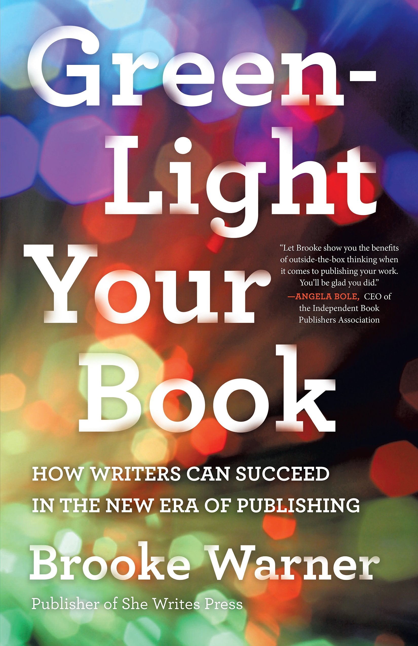 GreenLight Your Book: How Writers Can Succeed in the New Era of Publishing,Used